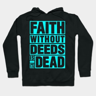 James 2:26 Faith Without Deeds is Dead Hoodie